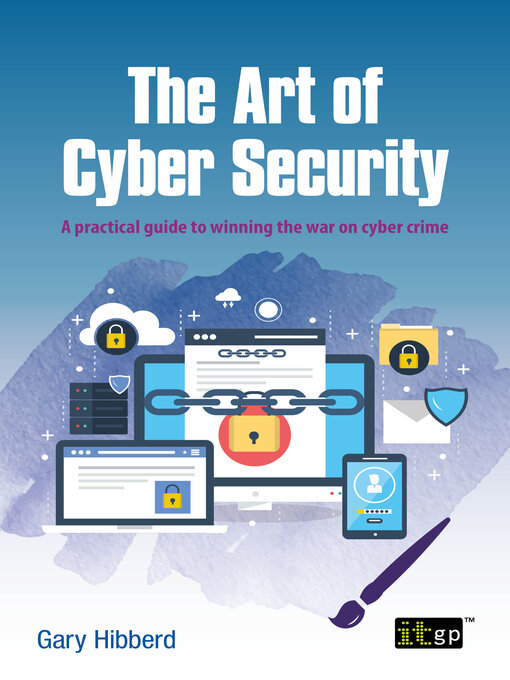 Title details for The Art of Cyber Security by Gary Hibberd - Available